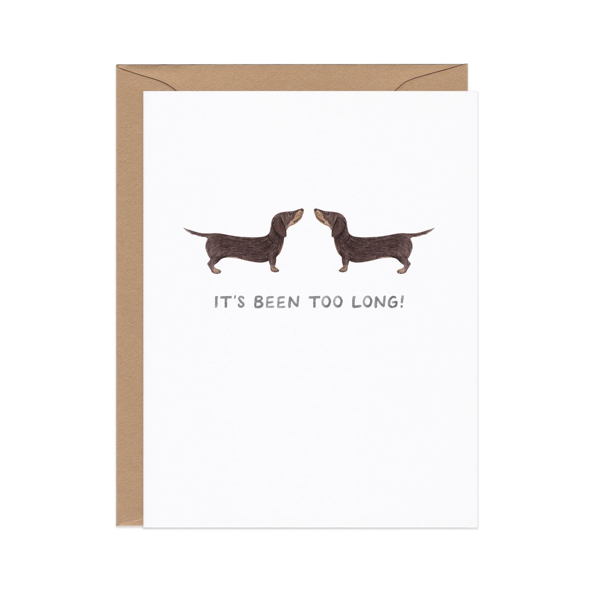 It'e Been Too Long Everyday Card