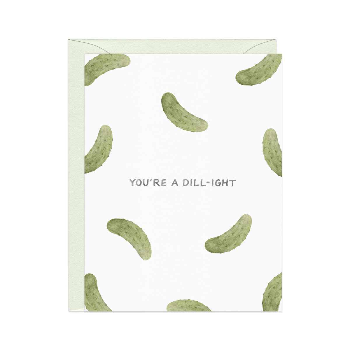 You're a Dill-ight Love Card