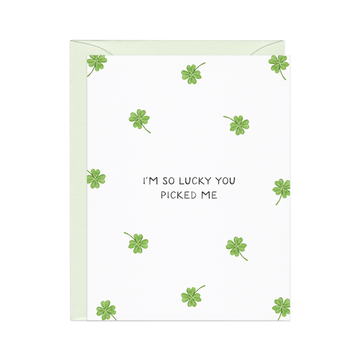 Lucky You Picked Me Love Card