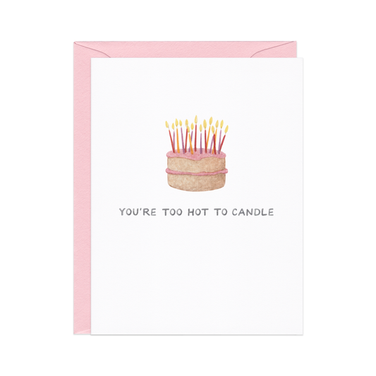 Too Hot to Candle Birthday Card