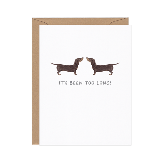 It'e Been Too Long Everyday Card