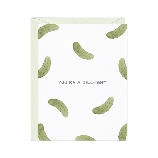 You're a Dill-ight Love Card
