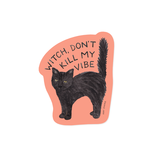 Don't Kill My Vibe Sticker