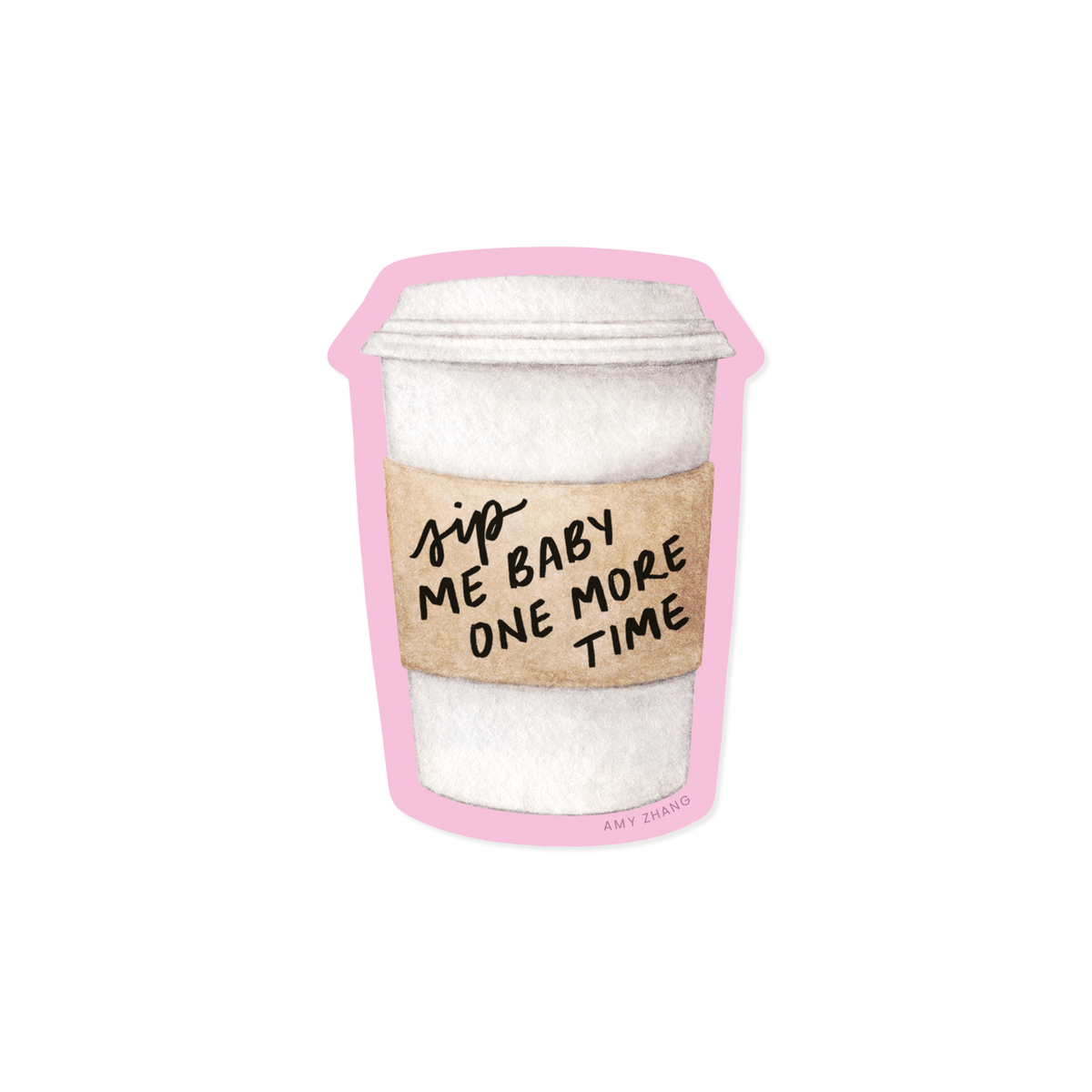 Sip Me Baby Sticker