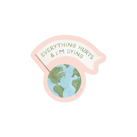 Everything Hurts Sticker