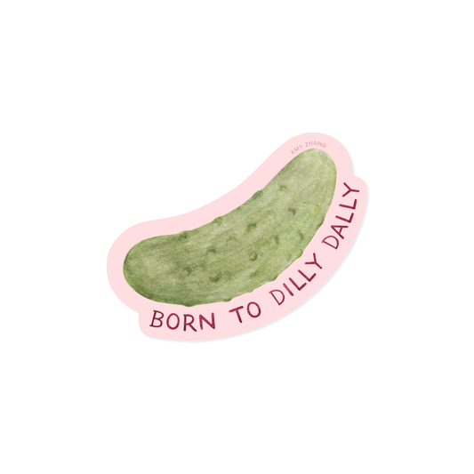 Born to Dilly Dally Sticker